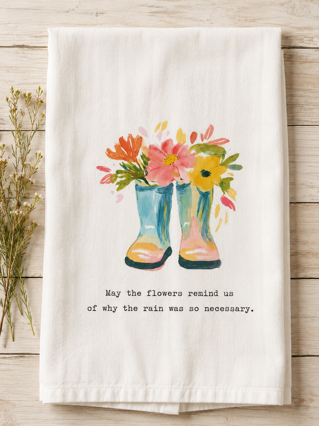 May the Flowers Remind Us Tea Towel