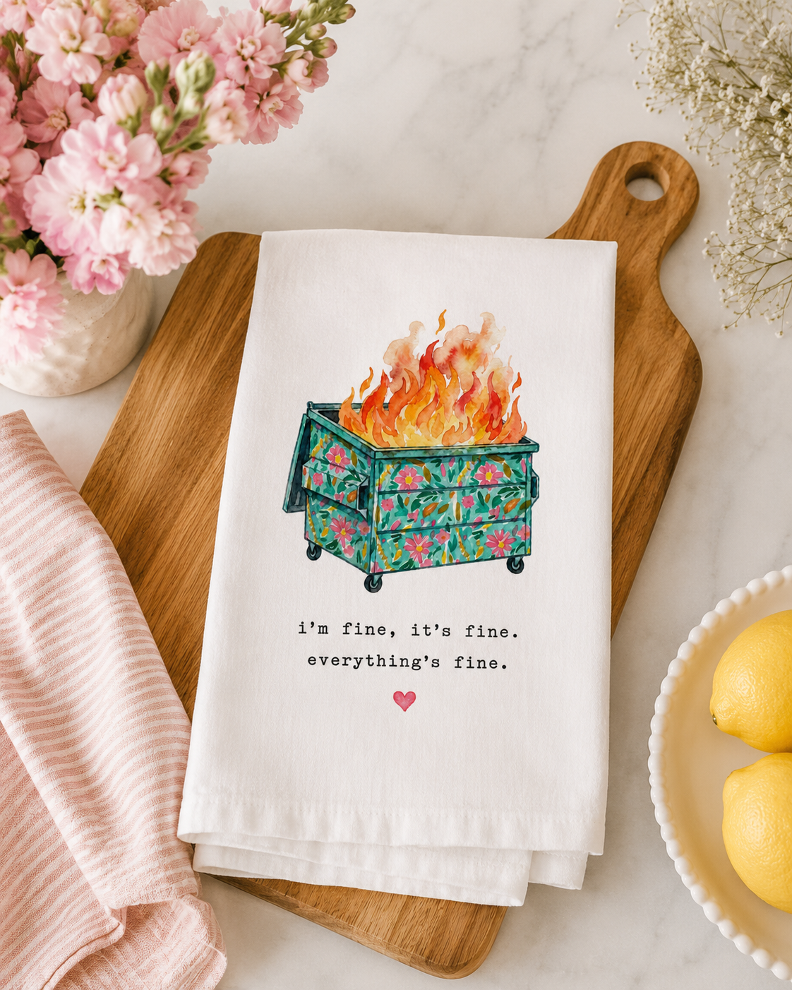 Everything’s Fine Flour Sack Tea Towel 🔥🌸