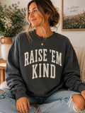 Raise ’Em Kind Crewneck Sweatshirt