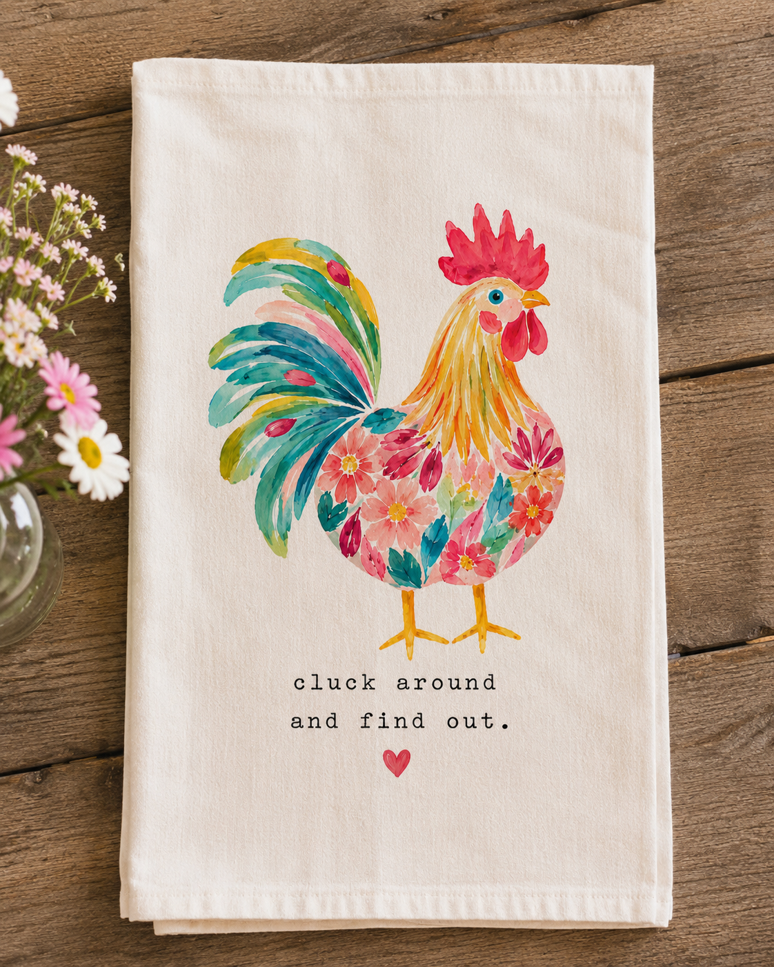 Cluck Around & Find Out Tea Towel