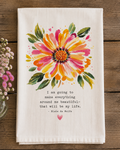 Make Everything Beautiful Tea Towel