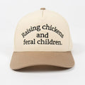 Raising Chickens & Feral Children Trucker Hat 🐔